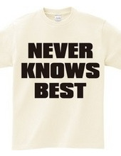 NEVER_KNOWS_BEST