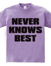 NEVER_KNOWS_BEST