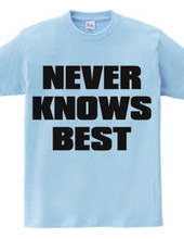 NEVER_KNOWS_BEST