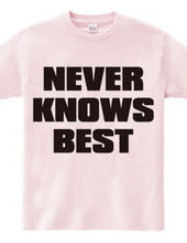 NEVER_KNOWS_BEST