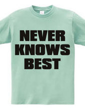NEVER_KNOWS_BEST