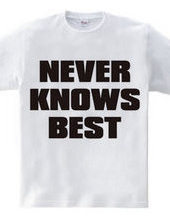 NEVER_KNOWS_BEST