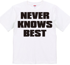 NEVER_KNOWS_BEST