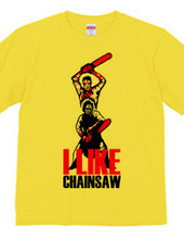 I LIKE CHAINSAW!