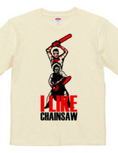 I LIKE CHAINSAW!