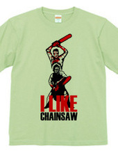 I LIKE CHAINSAW!