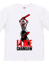 I LIKE CHAINSAW!