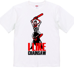 I LIKE CHAINSAW!