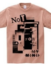 NOT FOR SALE MY MIND