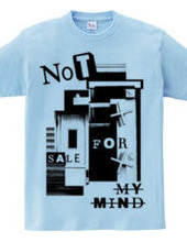 NOT FOR SALE MY MIND