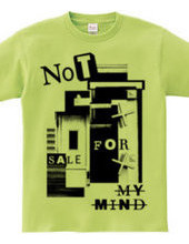 NOT FOR SALE MY MIND