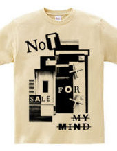 NOT FOR SALE MY MIND