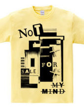 NOT FOR SALE MY MIND