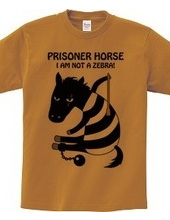 prisoner horse 　シマウマじゃないよ！