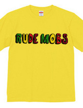 RUDE MOBS