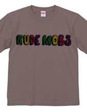 RUDE MOBS