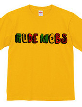 RUDE MOBS