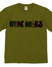 RUDE MOBS