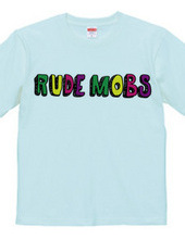 RUDE MOBS