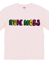 RUDE MOBS