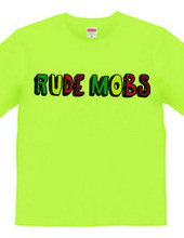 RUDE MOBS