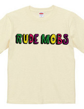 RUDE MOBS