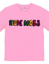 RUDE MOBS