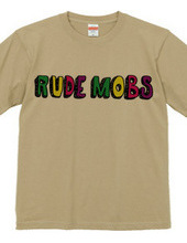 RUDE MOBS