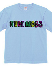 RUDE MOBS