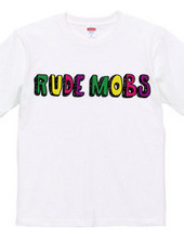 RUDE MOBS