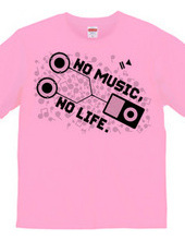 NO MUSIC, NO LIFE.