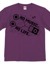 NO MUSIC, NO LIFE.