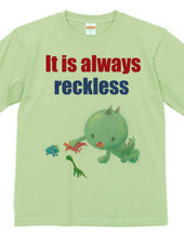 Anytime reckless