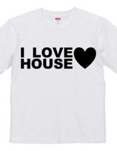 I LOVE HOUSE