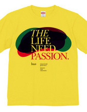 THE LIFE NEED PASSION