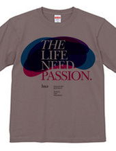 THE LIFE NEED PASSION