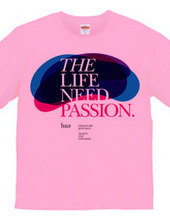 THE LIFE NEED PASSION