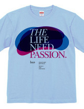 THE LIFE NEED PASSION