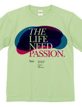 THE LIFE NEED PASSION