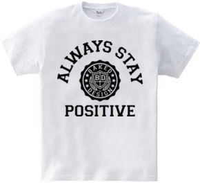 always stay positive 01