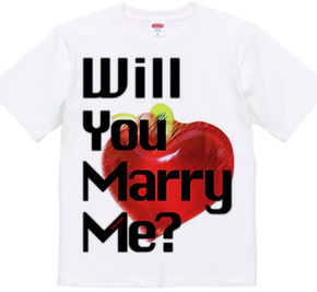 Will u marry me?