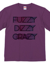 Fuzzy Dizzy Crazy