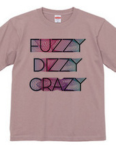 Fuzzy Dizzy Crazy