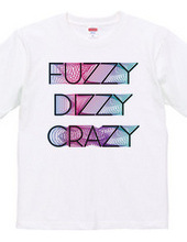 Fuzzy Dizzy Crazy