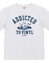 "Addicted to vinyl" T-shirts