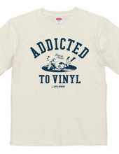 "Addicted to vinyl" T-shirts