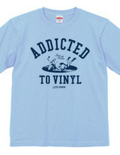 "Addicted to vinyl" T-shirts