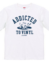 "Addicted to vinyl" T-shirts