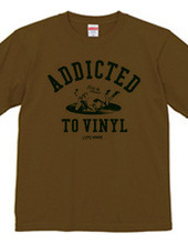 "Addicted to vinyl" T-shirts