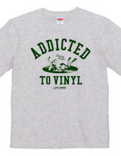 "Addicted to vinyl" T-shirts